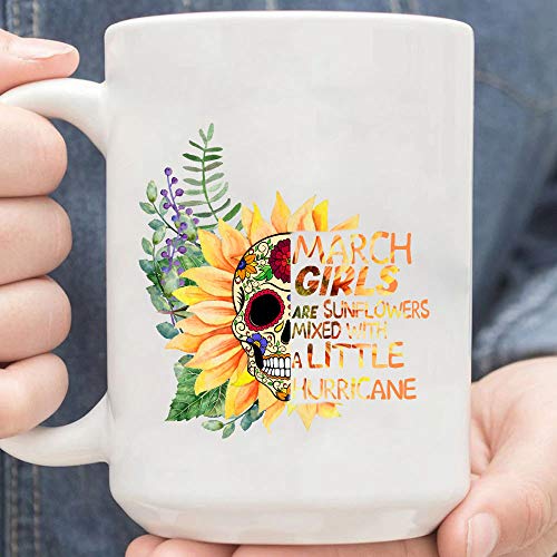 March Girls Birth Gift March Girls Are Sunflowers Skull Lovers, Skull Girls, Skull Sunflowers Best Birth-day Gift For Women Girls Wife Mothers-Day-ttnt26022103 Mug