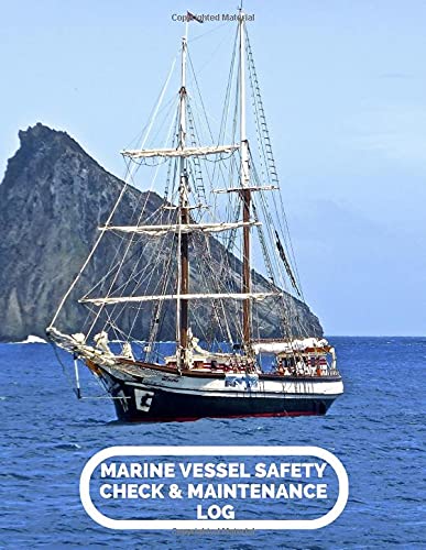 Marine Vessel Safety & Maintenance: Ship Maintenance Logbook, Mariners Routine Inspection Logbook Journal, Safety and Repairs Maintenance Notebook, ... x 11” with 110 pages. (Ship Maintenance Logs)