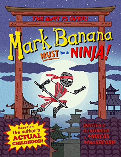 Mark Banana Must be a Ninja (English Edition)
