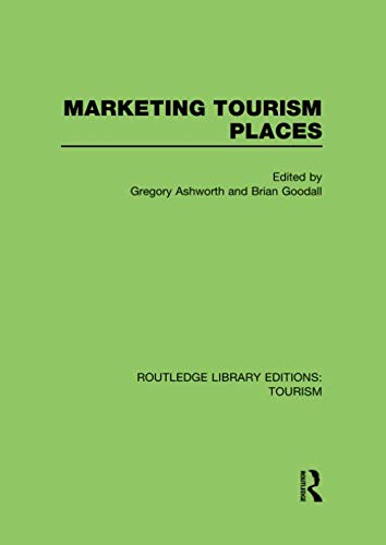 MARKETING TOURISM PLACES (Routledge Library Editions: Tourism)
