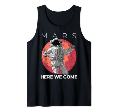 Mars Here We Come Mars Terraforming Deepspace Colonization Camiseta sin Mangas