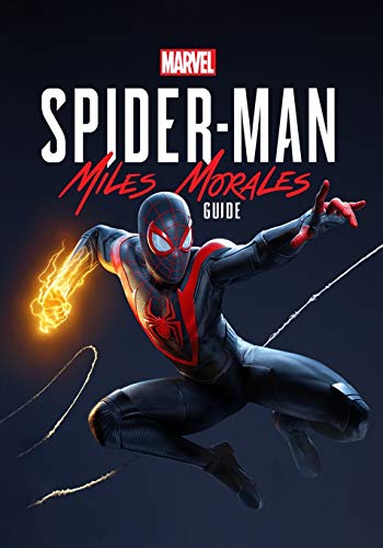 Marvel's Spider-Man Miles Morales Guide: The Complete Guide, Walkthrough, Tips and Hints to Become a Pro Player