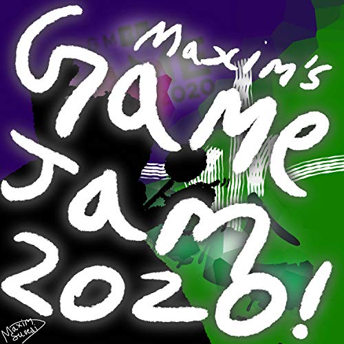 Maxim's Game Jam 2020!