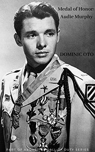 Medal of Honor: Audie Murphy: The Story of World War II's Most Celebrated Hero (Above The Call of Duty) (English Edition)