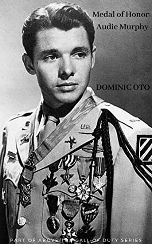 Medal of Honor: Audie Murphy: The Story of World War II's Most Celebrated Hero (Above The Call of Duty) (English Edition)