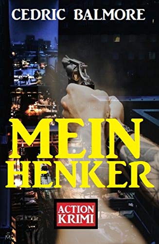 Mein Henker: Action Krimi (German Edition)