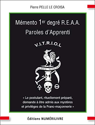 Mémento 1er degré R.E.A.A.: Paroles d'Apprenti (MEMENTO REAA) (French Edition)