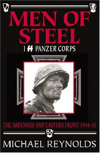 Men of Steel: 1st SS Panzer Corps 1944-45