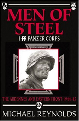 Men of Steel: 1st SS Panzer Corps 1944-45
