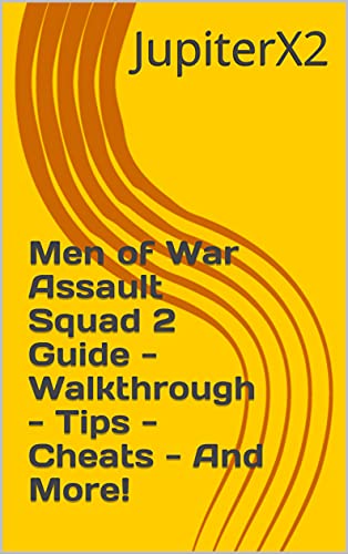 Men of War Assault Squad 2 Guide - Walkthrough - Tips - Cheats - And More! (English Edition)