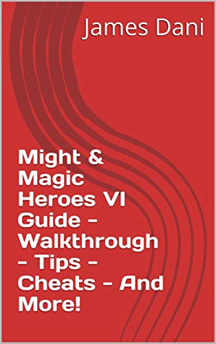 Might & Magic Heroes VI Guide - Walkthrough - Tips - Cheats - And More! (English Edition)