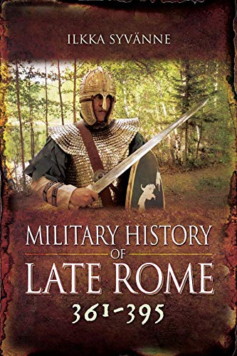 Military History of Late Rome 361–395 (English Edition)
