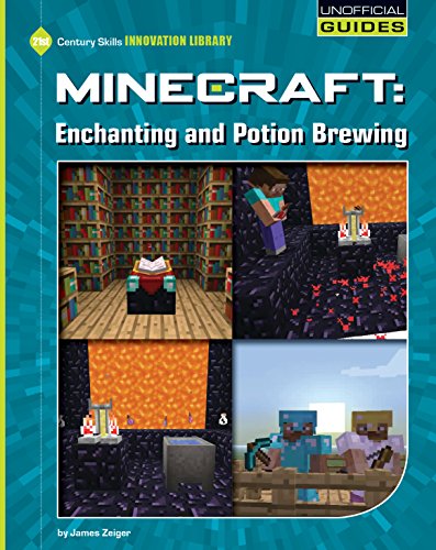Minecraft: Enchanting and Potion Brewing (21st Century Skills Innovation Library: Unofficial Guides) (English Edition)
