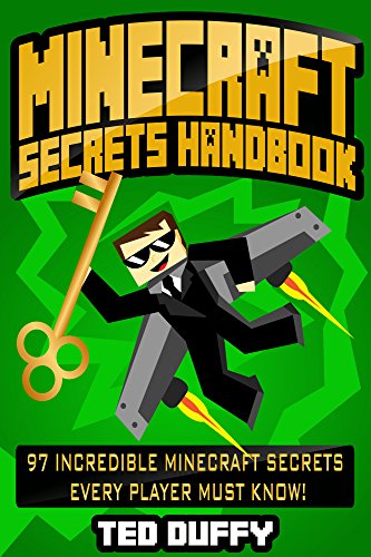 Minecraft: Secrets Handbook: 97 Incredible Minecraft Secrets Every Player Must Know! (An Unofficial Minecraft Book) (Minecraft Handbook Secrets - Minecraft ... Kids - Minecraft Diary) (English Edition)