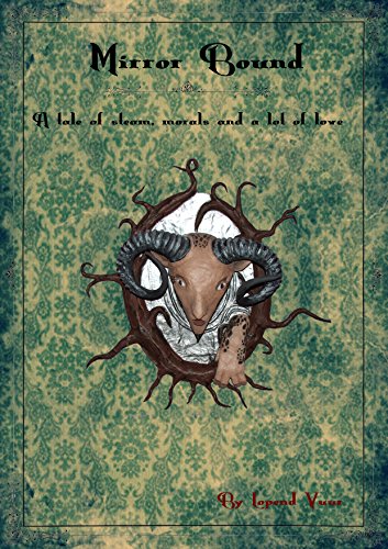 Mirror Bound: A tale of steam, morals and a lot of love. (English Edition)