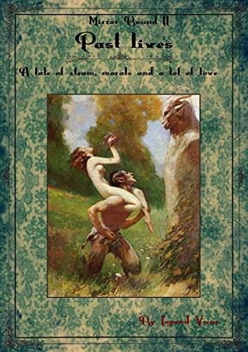 Mirror Bound II : Past lives: A tale of steam, morals and a lot of love (English Edition)
