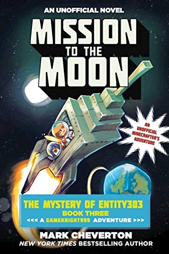 Mission to the Moon: The Mystery of Entity303 Book Three: A Gameknight999 Adventure: An Unofficial Minecrafter's Adventure (English Edition)