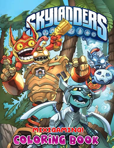 Mixigaming! - Skylanders Coloring Book: An Ideal Gift For Fans Of Video Game | Vivid Illustrations, Stimulate Creativity