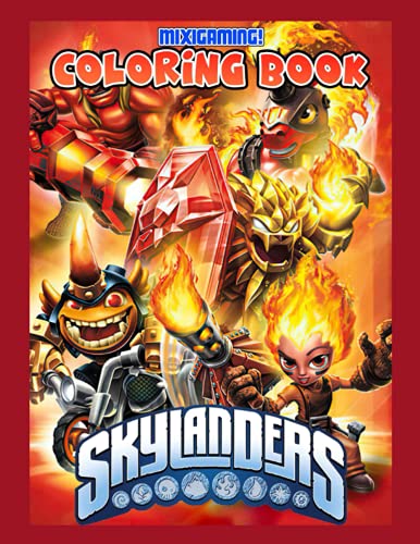 Mixigaming! - Skylanders Coloring Book: An Ideal Gift For Fans Of Video Game | Vivid Illustrations, Stimulate Creativity