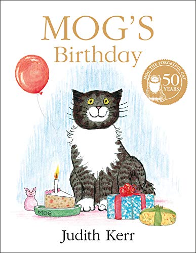 Mog’s Birthday: A special birthday story to celebrate fifty years of everyone’s favourite family cat!