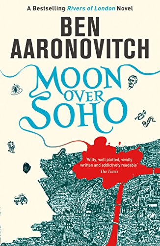 Moon Over Soho: Book 2 in the #1 bestselling Rivers of London series (A Rivers of London novel) (English Edition)
