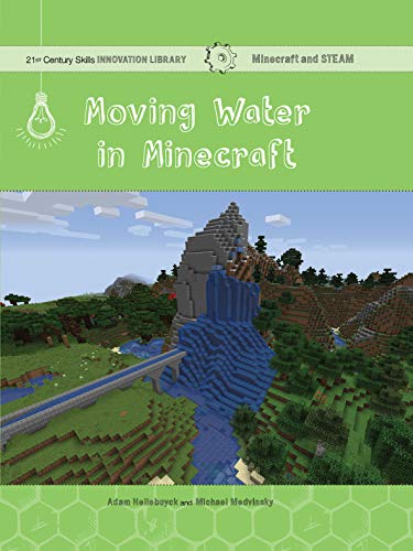 Moving Water in Minecraft: Engineering (21st Century Skills Innovation Library: Minecraft and STEAM) (English Edition)