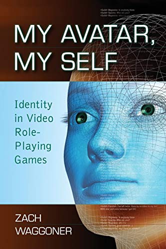 My Avatar, My Self: Identity in Video Role-Playing Games