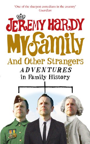 My Family and Other Strangers: Adventures in Family History (English Edition)