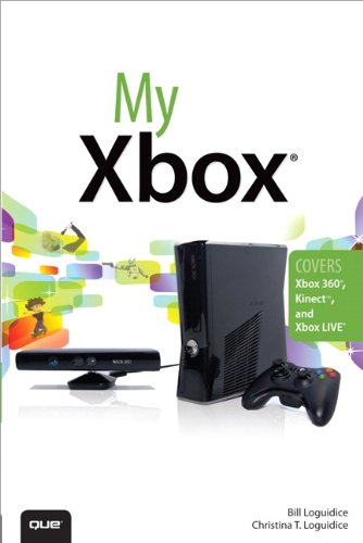 My Xbox: Xbox 360, Kinect, and Xbox LIVE (My...) (English Edition)