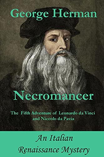 Necromancer: The Fifth Adventure of Leonardo da Vinci and Niccolo da Pavia: 5 (The Leonardo Da Vinci and Niccolo of Pavia Series)