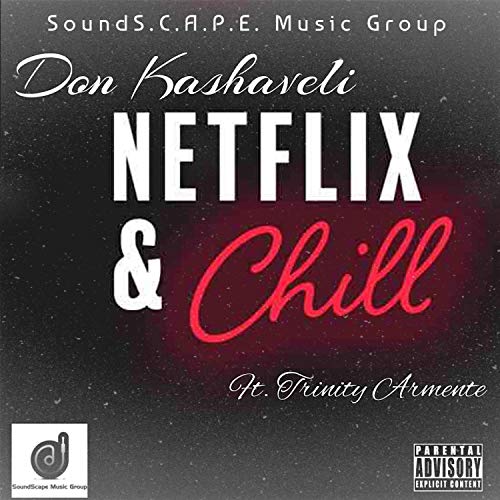 Netflix & Chill (feat. Trinity Armente) [Explicit]
