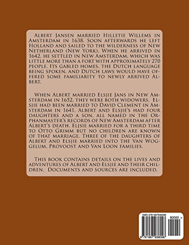 New Netherland Settlers: Albert Jansen & Elsjie Jans & Their Van Woggelum, Provoost & Van Loon Descendants: Volume 4