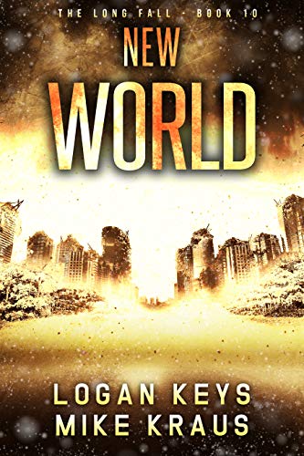 New World: Book 10 of the Thrilling Post-Apocalyptic Survival Series: (The Long Fall - Book 10) (English Edition)