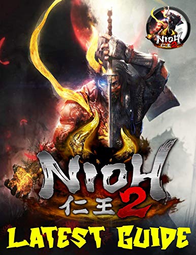 NIOH 2 : LATEST GUIDE: A Detailed Guide With Best Tips, Tricks and Strategies