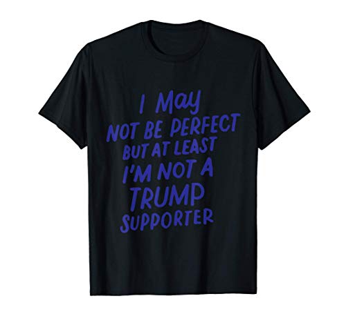 No Es Un Partidario De Trump Funny Anti Trump 2020 Elección Camiseta