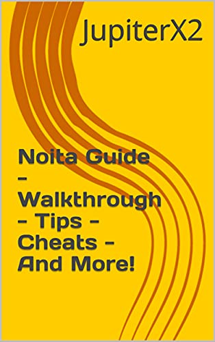 Noita Guide - Walkthrough - Tips - Cheats - And More! (English Edition)