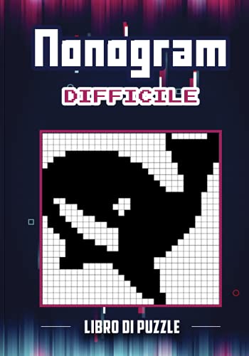Nonogram Difficile: Libro di Puzzle Giapponese | 26 Puzzle | Dipingi con i Numeri | Picross | Griddlers | Pic-a-Pix | Idea Regalo