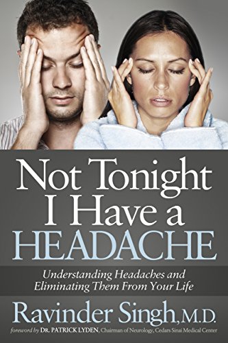Not Tonight I Have a Headache: Understanding Headache and Eliminating It From Your Life (English Edition)