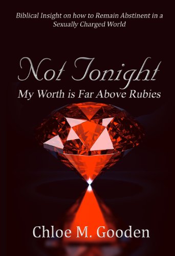 Not Tonight : My Worth Is Far Above Rubies (English Edition)