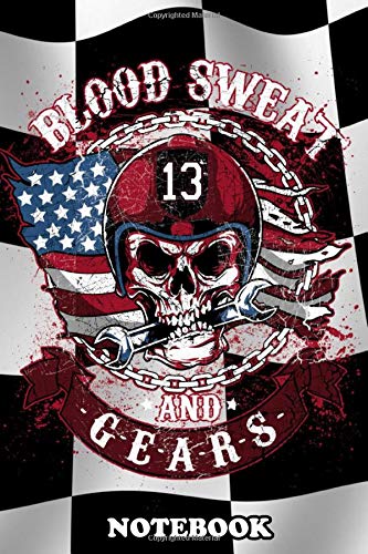 Notebook: Blood Sweat And Gears , Journal for Writing, College Ruled Size 6" x 9", 110 Pages