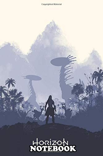 Notebook: Poster Design For The Video Game Horizon Zero Dawn , Journal for Writing, College Ruled Size 6" x 9", 110 Pages