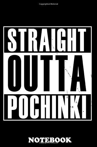 Notebook: Straight Outta Pochinki , Journal for Writing, College Ruled Size 6" x 9", 110 Pages
