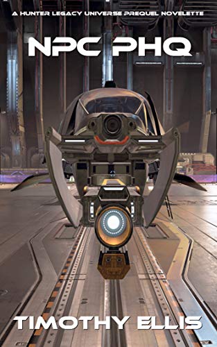 NPC PHQ: A Hunter Legacy Universe Prequel Novelette (The Hunter Legacy Prequels Book 4) (English Edition)