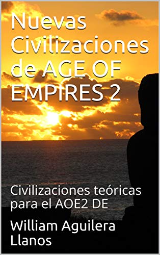 Nuevas Civilizaciones de AGE OF EMPIRES 2 : Civilizaciones teóricas para el AOE2 DE