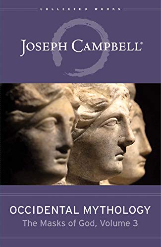 Occidental Mythology: The Masks of God Volume 3 (Masks of God, 3)