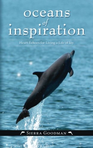 Oceans of Inspiration: Heart Echoes for Living a Life of Joy