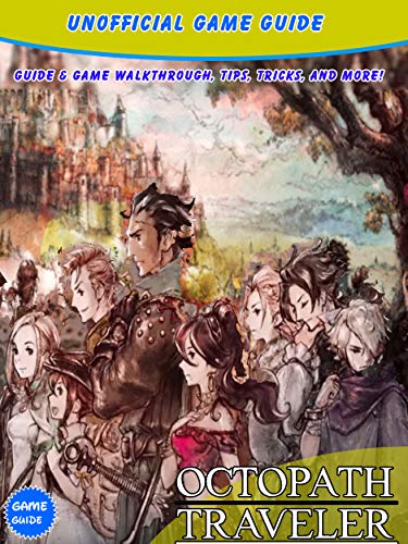 Octopath Traveler: Essential Tips - Complete Beginner's Guide (English Edition)