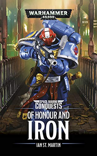 Of Honour and Iron (Space Marine Conquests Book 4) (English Edition)
