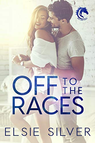Off to the Races: A Small Town Enemies to Lovers Romance (Gold Rush Ranch Book 1) (English Edition)