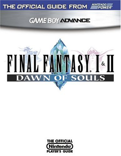 Official Nintendo Final Fantasy I & II: Dawn of Souls Player's Guide